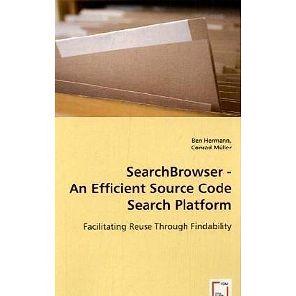 SearchBrowser - An Efficient Source Code Search Platform, Ben Hermann, Conrad Müller
