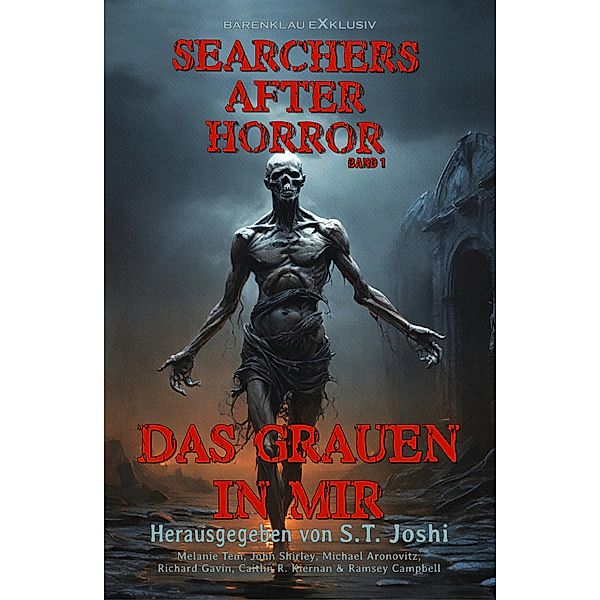 Searchers after Horror, Band 1: Das Grauen in mir, MIchael Aronovitz, Melanie Tem, John Shirley, Richard Gavin, Caitlín R. Kiernan, Ramsey Campbell