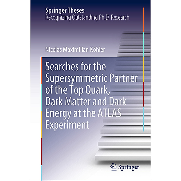 Searches for the Supersymmetric Partner of the Top Quark, Dark Matter and Dark Energy at the ATLAS Experiment, Nicolas Maximilian Köhler