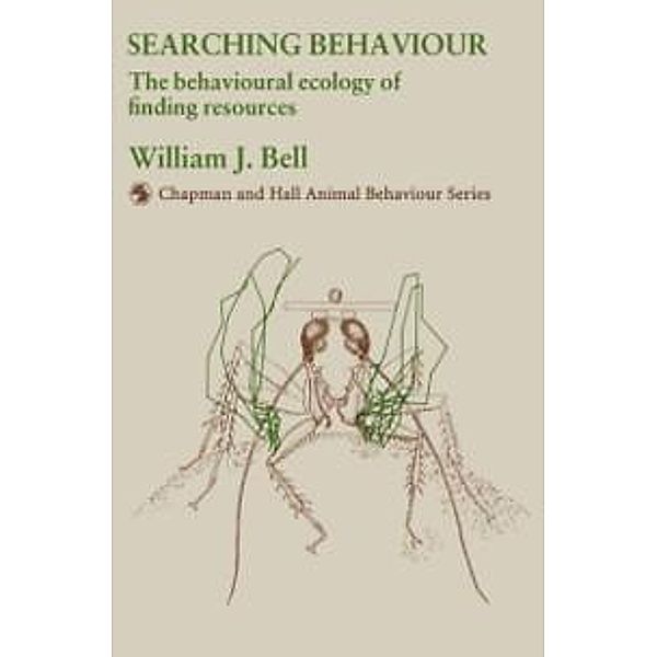 Searching Behaviour / Chapman & Hall Animal Behaviour Series, W. J. Bell