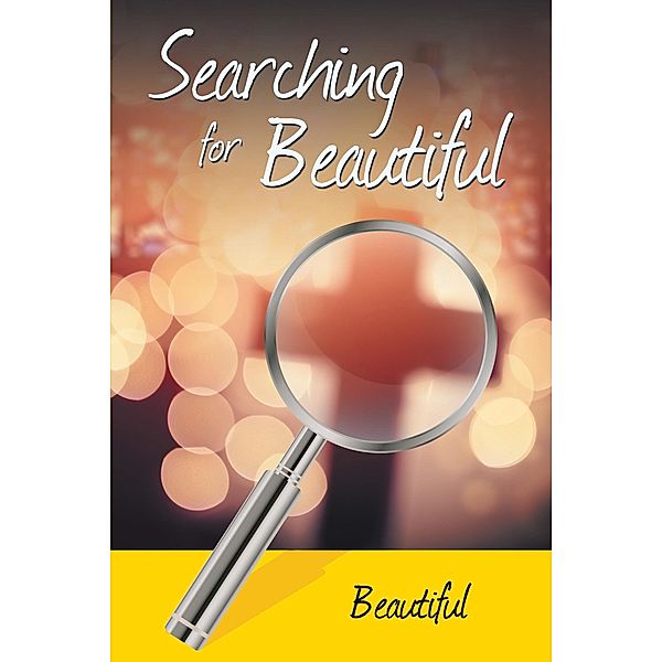 Searching for Beautiful, Beautiful
