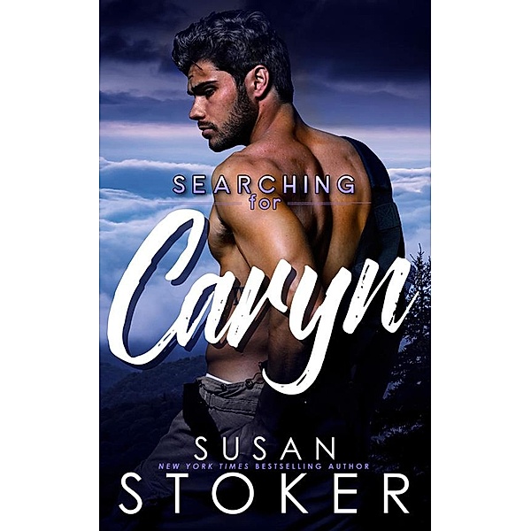 Searching for Caryn (Eagle Point Search & Rescue, #4) / Eagle Point Search & Rescue, Susan Stoker