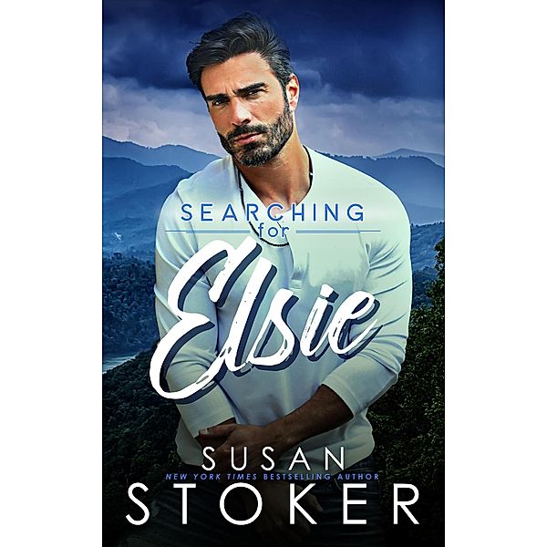 Searching for Elsie (Eagle Point Search & Rescue, #2) / Eagle Point Search & Rescue, Susan Stoker