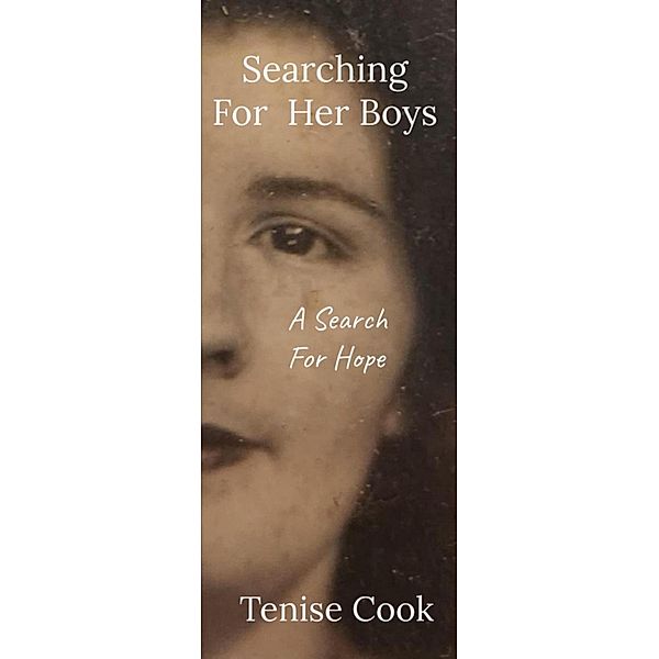 Searching For Her Boys: A Search For Hope, Tenise Cook