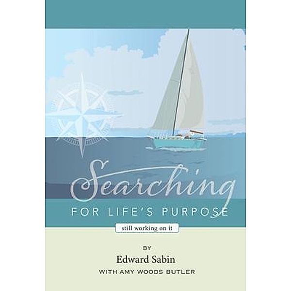 Searching for Life's Purpose, Edward Sabin, Amy Woods Butler