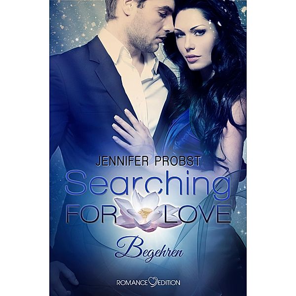 Searching for Love: Begehren / Searching for Love Bd.3, Jennifer Probst