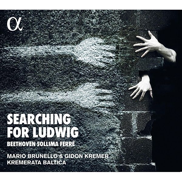 Searching For Ludwig-Beethoven,Sollima & Ferré, Gidon Kremer, Mario Brunello, Kremerata Baltica