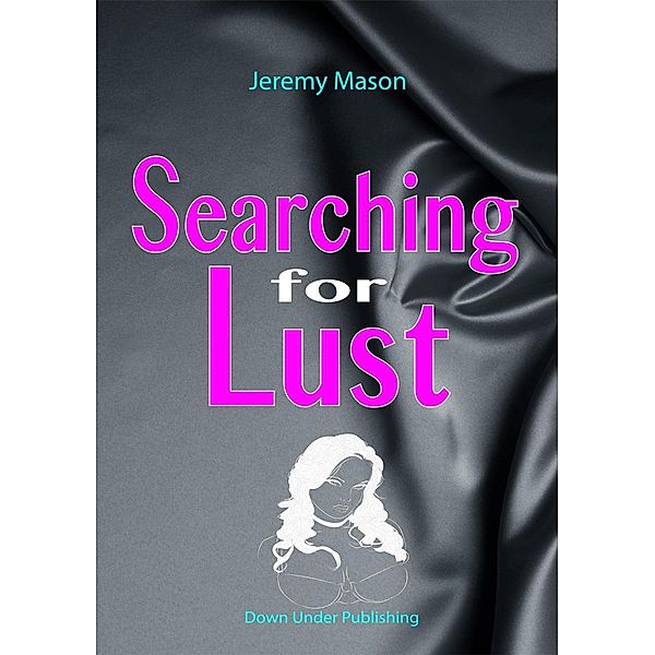 Searching for Lust, Jeremy Mason