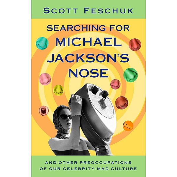 Searching for Michael Jackson's Nose, Scott Feschuk