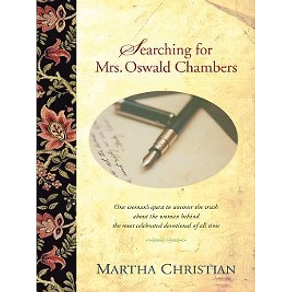 Searching for Mrs. Oswald Chambers, Martha Christian