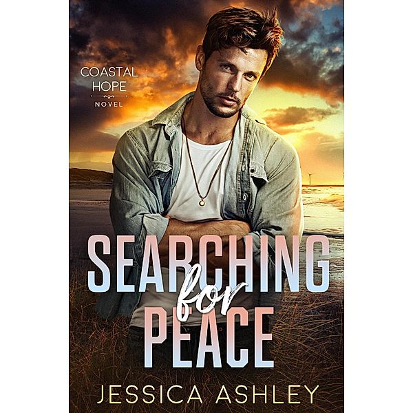Searching for Peace: A Christian Romantic Suspense (Coastal Hope, #2) / Coastal Hope, Jessica Ashley