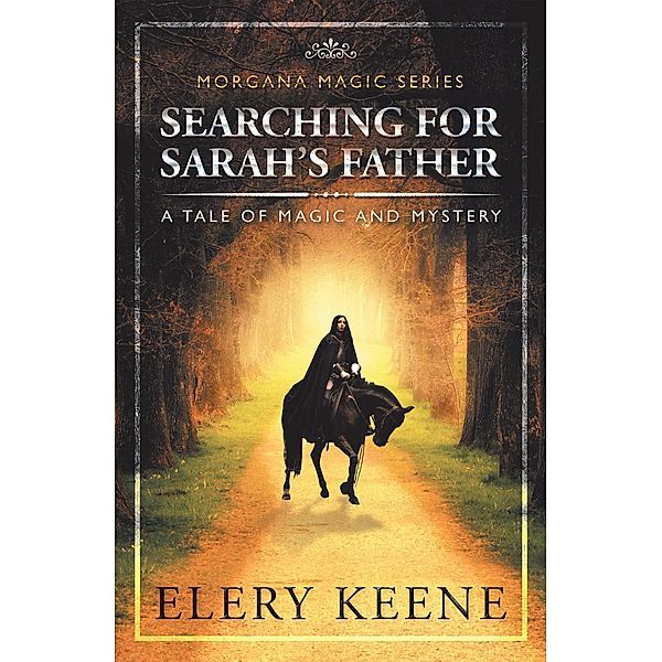 Searching for Sarah'S Father, Elery Keene