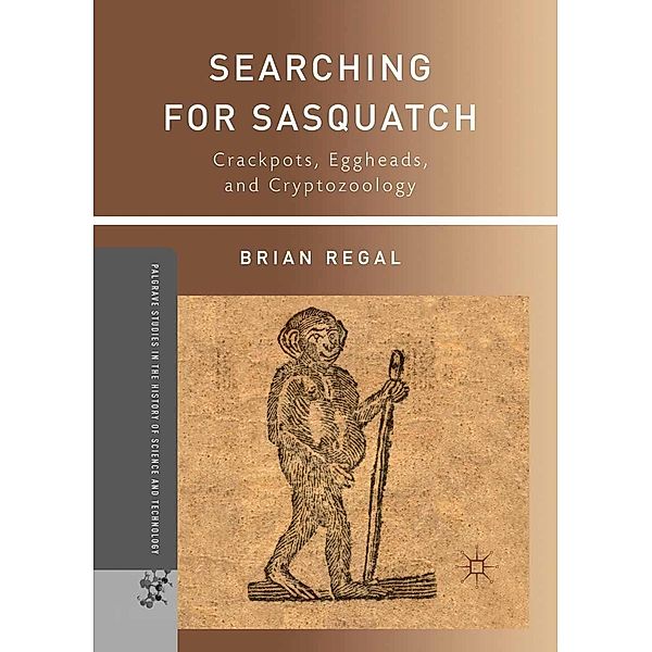 Searching for Sasquatch / Palgrave Studies in the History of Science and Technology, B. Regal