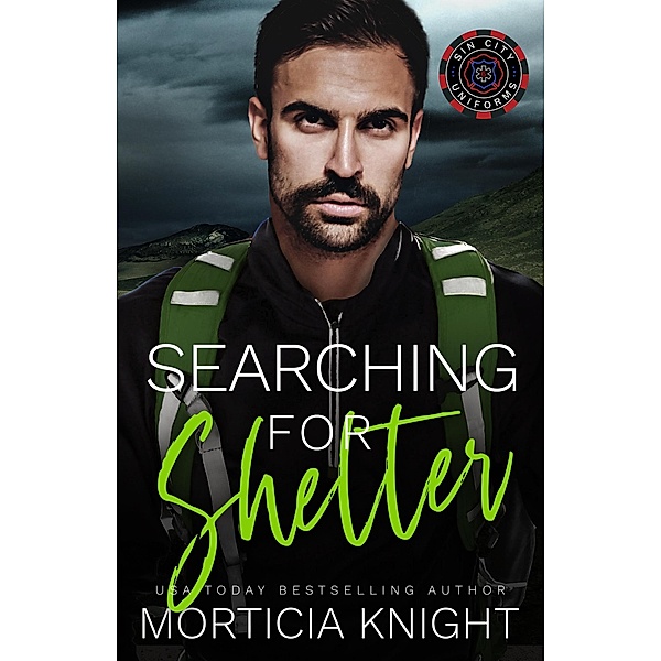 Searching for Shelter (Sin City Uniforms, #6) / Sin City Uniforms, Morticia Knight