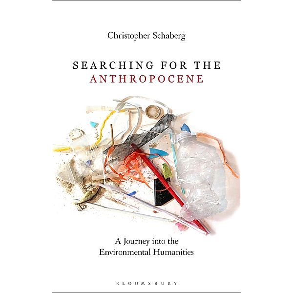 Searching for the Anthropocene, Christopher Schaberg