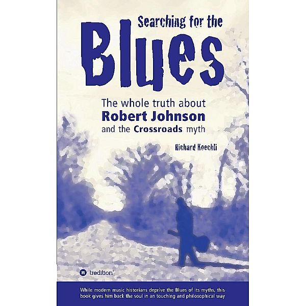 Searching for the Blues, Richard Koechli