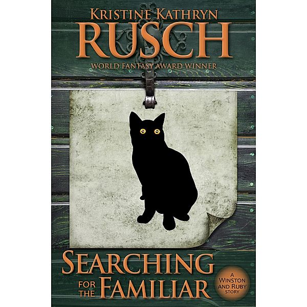 Searching for the Familiar (Winston & Ruby, #3) / Winston & Ruby, Kristine Kathryn Rusch