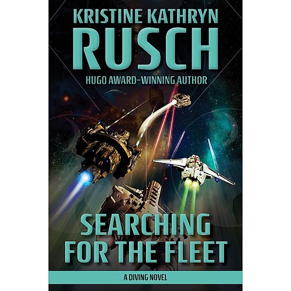 Searching for the Fleet: A Diving Novel (The Diving Series, #9) / The Diving Series, Kristine Kathryn Rusch