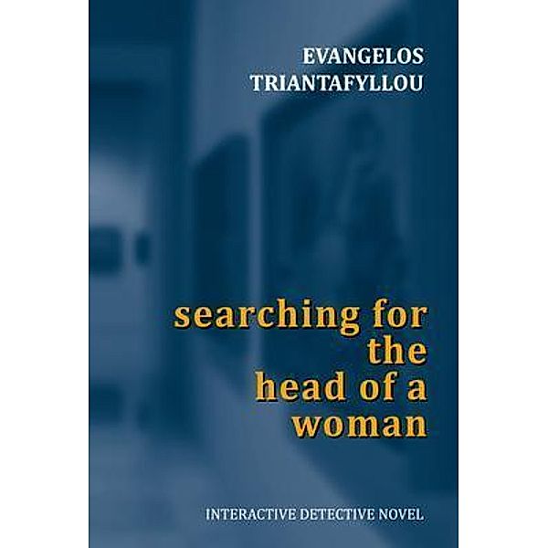Searching for the Head of a Woman / TRIANTAFYLLOU, Evangelos Triantafyllou