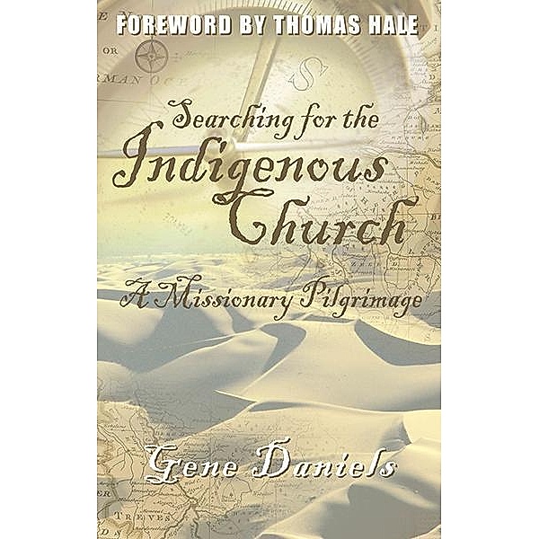 Searching for the Indigenous Church:, Daniels Gene