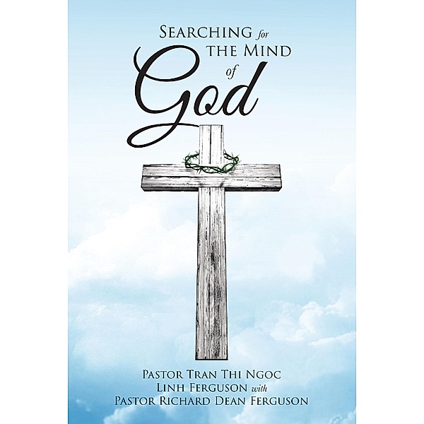 Searching for the Mind of God, Pastor Tran Thi Ngoc Linh Ferguson with Pastor Richard Dean Ferguson