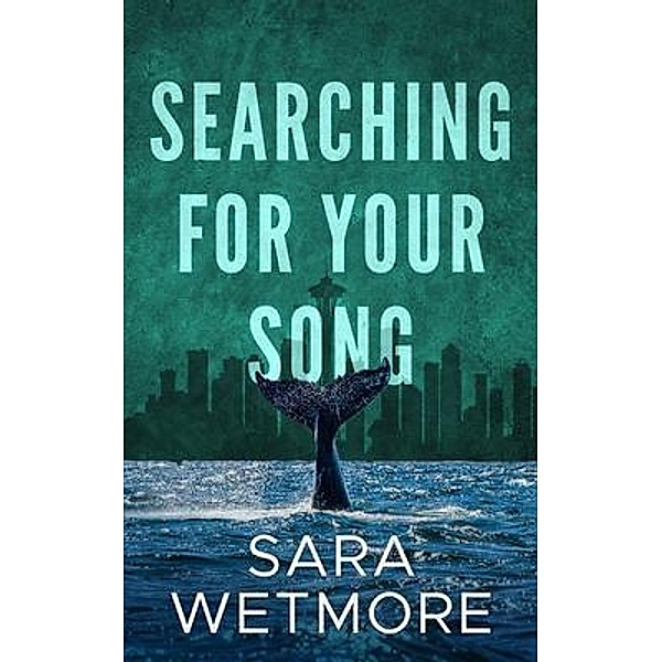 Searching for Your Song, Sara Wetmore