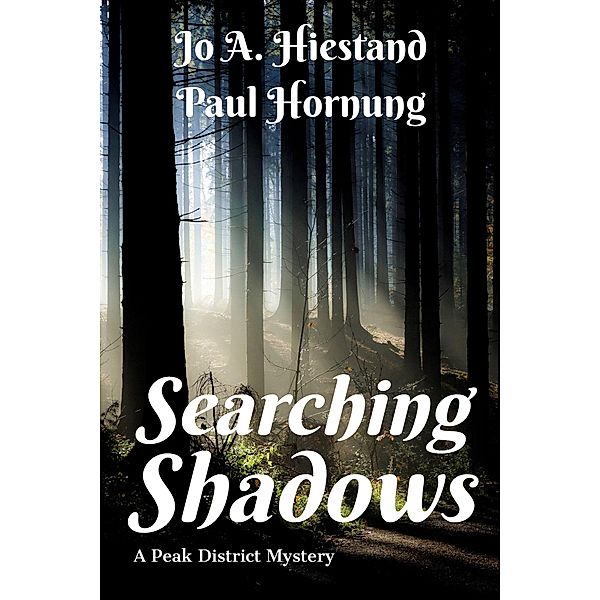 Searching Shadows (The Peak District Mysteries, #6), Jo A Hiestand, Paul Hornung