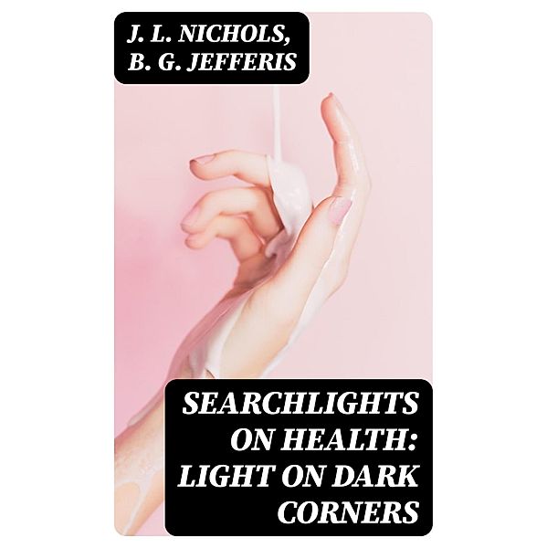 Searchlights on Health: Light on Dark Corners, J. L. Nichols, B. G. Jefferis