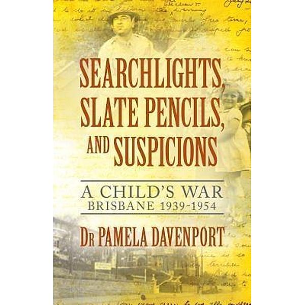 Searchlights, Slate Pencils, and Suspicions, Pamela Davenport