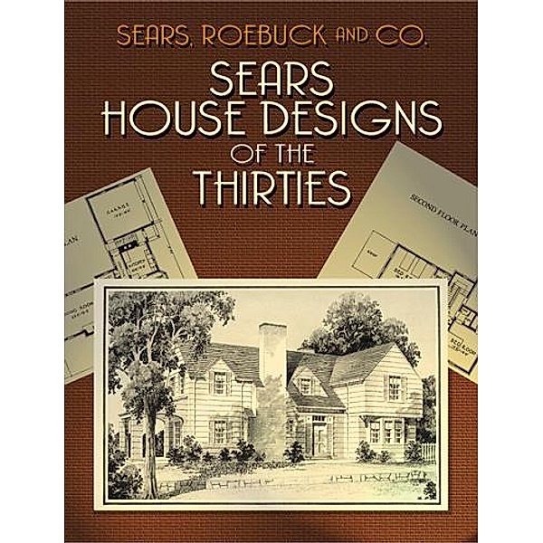 Sears House Designs of the Thirties / Dover Architecture, Roebuck and Co. Sears