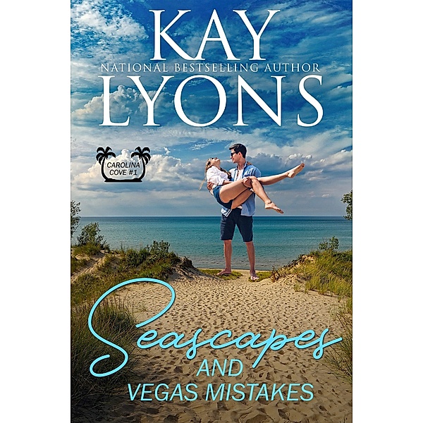 Seascapes and Vegas Mistakes (Carolina Cove, #1) / Carolina Cove, Kay Lyons
