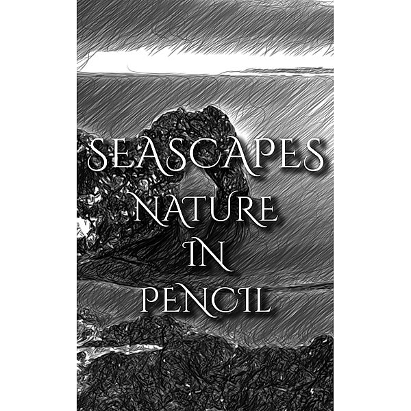 Seascapes - Nature In Pencil, Deanna Michaels