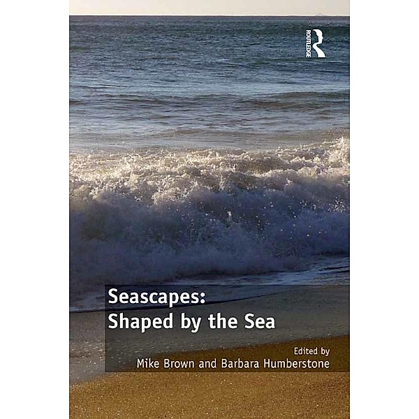 Seascapes: Shaped by the Sea, Mike Brown, Barbara Humberstone