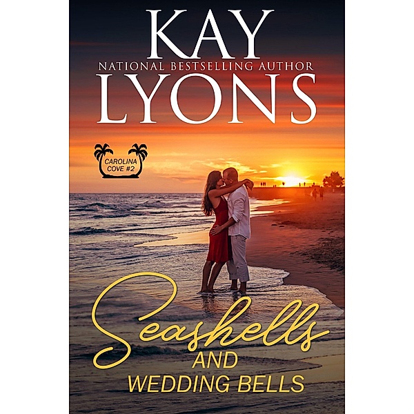Seashells and Wedding Bells (Carolina Cove, #2) / Carolina Cove, Kay Lyons