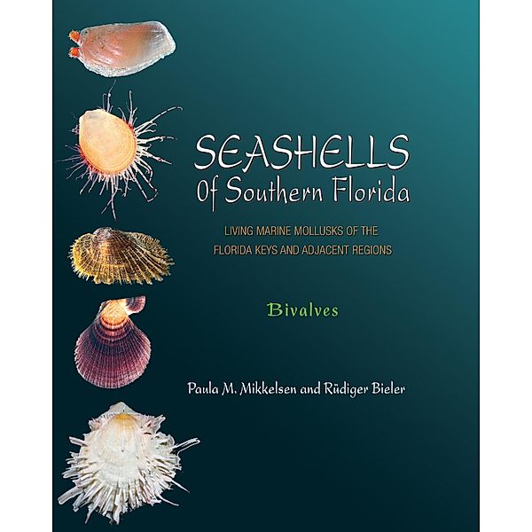 Seashells of Southern Florida, Paula M. Mikkelsen, Rüdiger Bieler