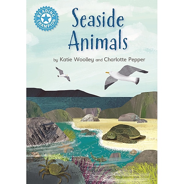 Seaside Animals / Reading Champion Bd.1108, Katie Woolley