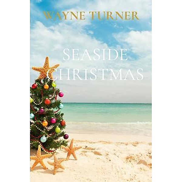 SEASIDE CHRISTMAS / Wayne Turner, Wayne Turner