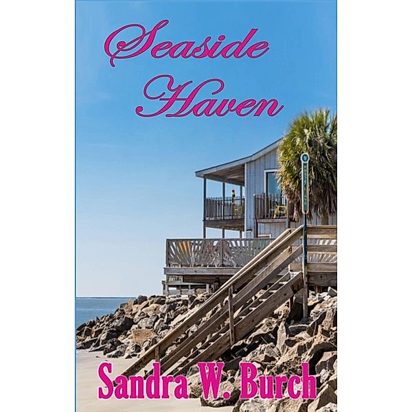 Seaside Haven, Sandra W Burch