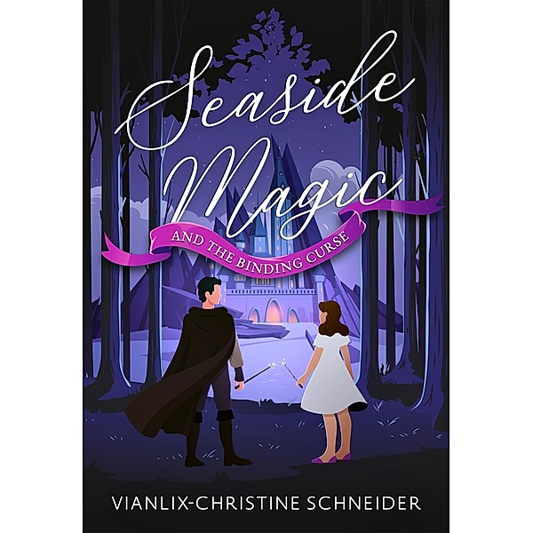 Seaside Magic and The Binding Curse / Seaside Magic, Vianlix-Christine Schneider