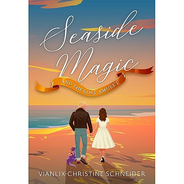 Seaside Magic and The Lost Amulet / Seaside Magic, Vianlix-Christine Schneider