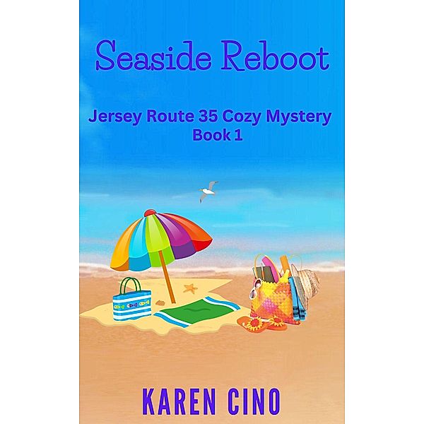 Seaside Reboot (Jersey Route 35 Cozy Mystery, #1) / Jersey Route 35 Cozy Mystery, Karen Cino