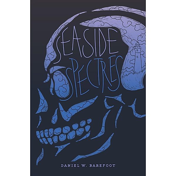 Seaside Spectres / Haunted North Carolina, Daniel W. Barefoot