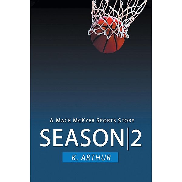Season 2: A Mac McKyer Sports Story, K. Arthur