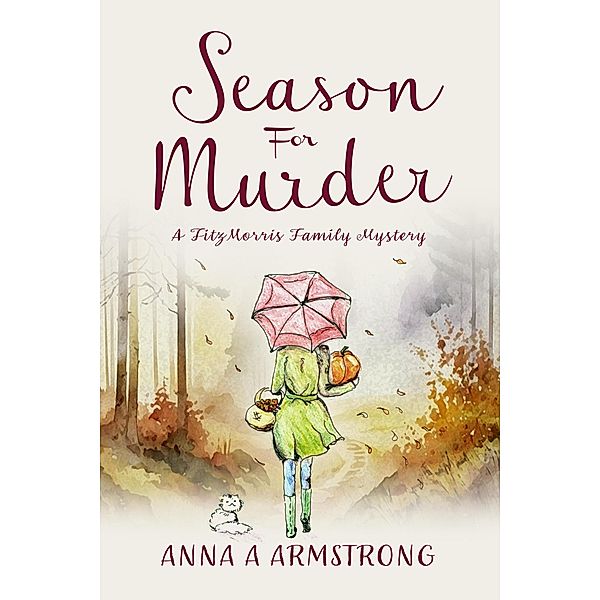 Season for Murder (The FitzMorris Family Mysteries, #3) / The FitzMorris Family Mysteries, Anna A Armstrong