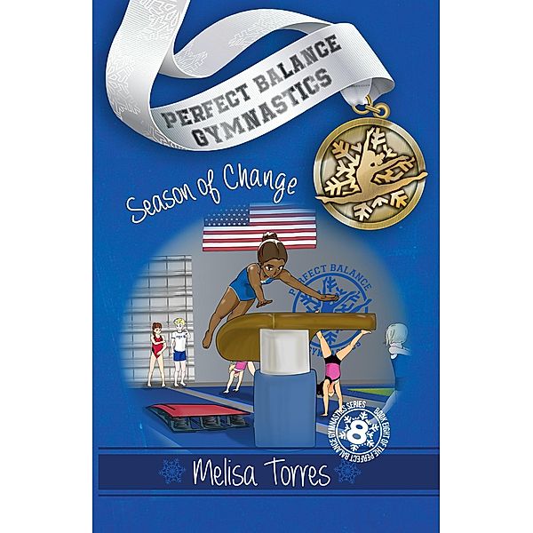 Season of Change (Perfect Balance Gymnastics Series, #8) / Perfect Balance Gymnastics Series, Melisa Torres