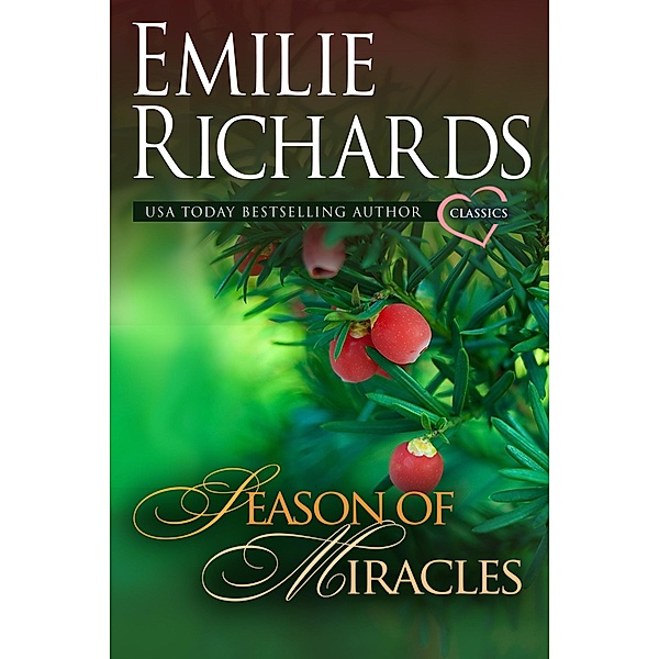 Season of Miracles: An Emilie Richards Classic Romance, Emilie Richards