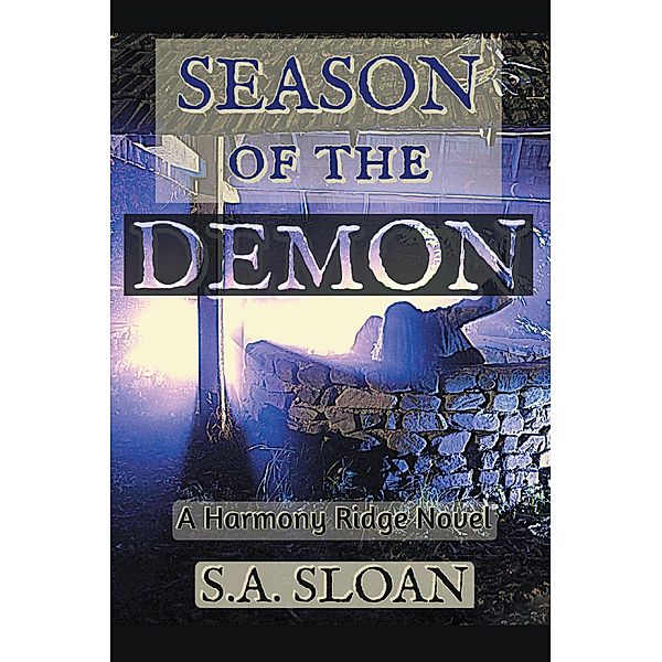 Season of the Demon / Christian Faith Publishing, Inc., S. A. Sloan