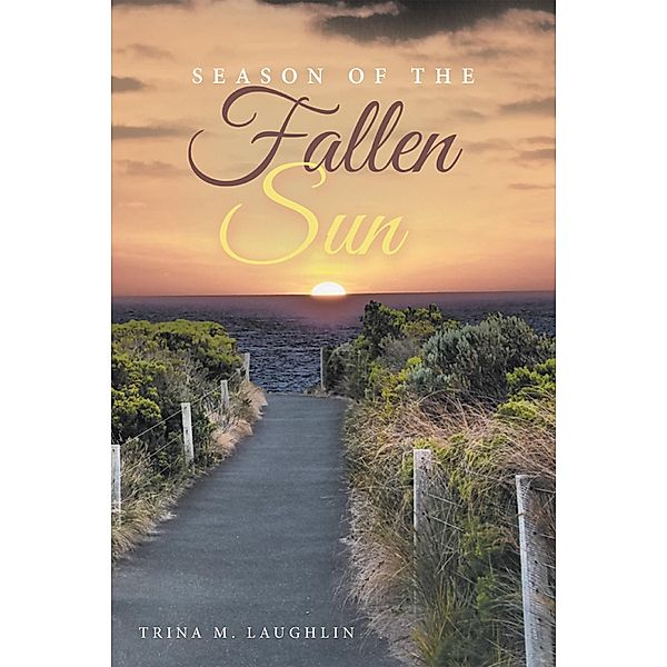 Season of the Fallen Sun, Trina M. Laughlin
