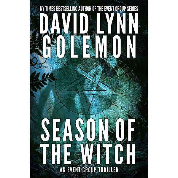 Season of the Witch (An EVENT Group Thriller, #14) / An EVENT Group Thriller, David L. Golemon