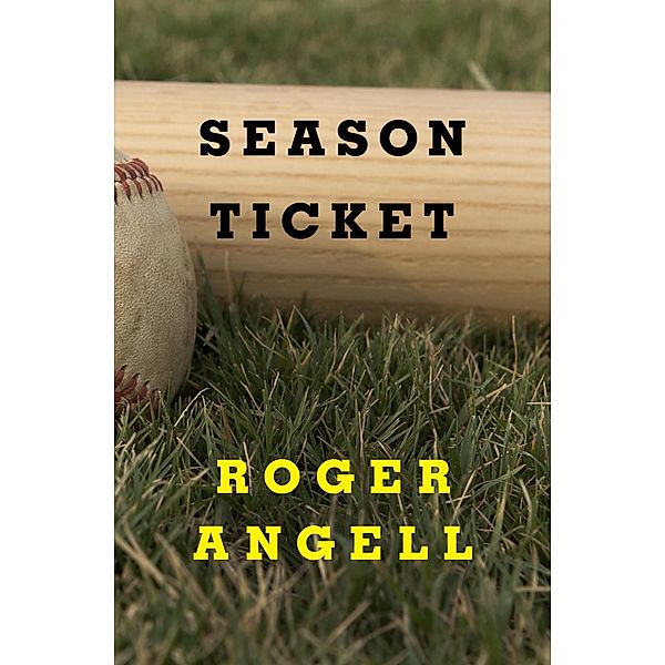 Season Ticket, Roger Angell